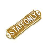 Brass "STAFF ONLY" Sign Plaque Door Wall Fence Post Cafe Shop Pub Hotel Bar Work Polish Brass Finish 170mm #859