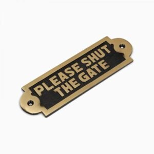 Brass "PLEASE SHUT THE GATE" Sign Plaque Door Wall Fence Post Cafe Shop Pub Hotel Bar Work Brass Antique Finish 175mm #861