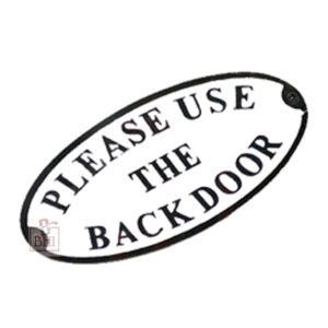 Cast Iron "PLEASE USE THE BACK DOOR" Sign - Printed contemporary design. Easy to read, informative polite notice for your guests/customers. Global shipping. Cast Iron "BEWARE OF THE WIFE" Oval Sign Plaque Door Wall Fence Post Cafe Shop Pub Hotel Bar Work B/White Vintage Finish 175mm #3545