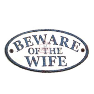 Cast Iron "BEWARE OF THE WIFE" Oval Sign Plaque Door Wall Fence Post Cafe Shop Pub Hotel Bar Work B/White Vintage Finish 175mm #512