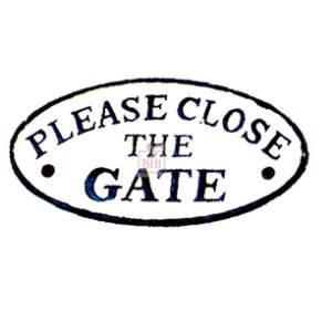 Cast Iron "PLEASE CLOSE THE GATE" Sign Plaque Door Wall Cafe Shop Pub Hotel Bar Work B/White Vintage Finish 175mm #513