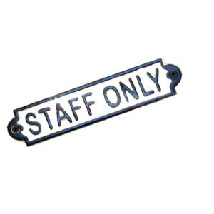 Cast Iron "STAFF ONLY" Sign Plaque Door Wall Fence Post Cafe Shop Pub Hotel Bar Work B/White Vintage Finish 220mm #518